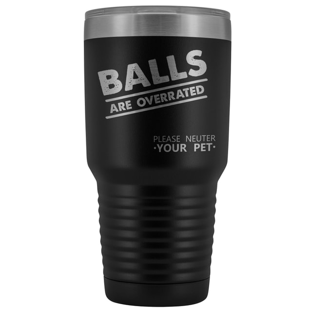 Veterinary- Balls are overrated 30oz Vacuum Tumbler