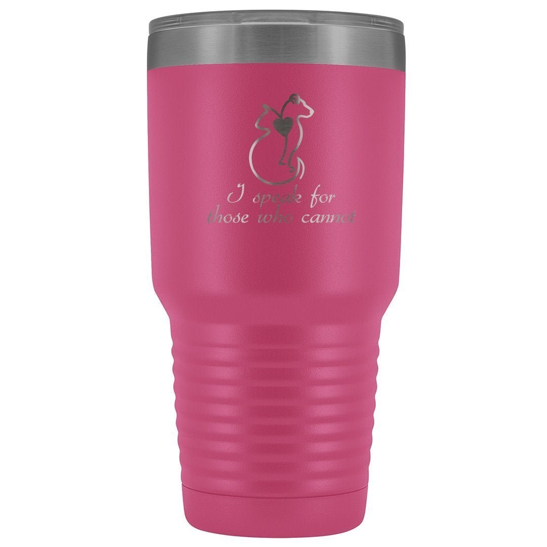 I speak for those who cannot 30oz Vacuum Tumbler