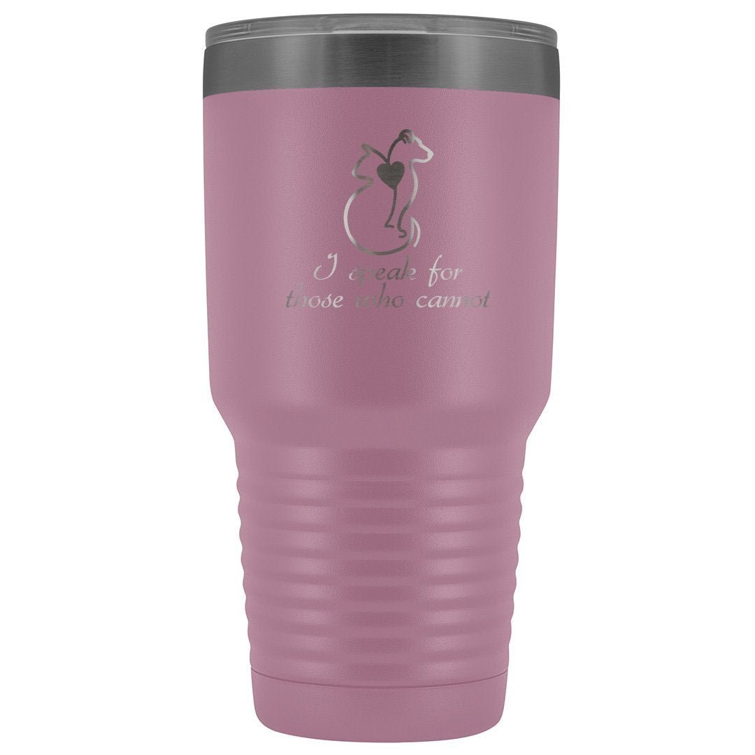 I speak for those who cannot 30oz Vacuum Tumbler