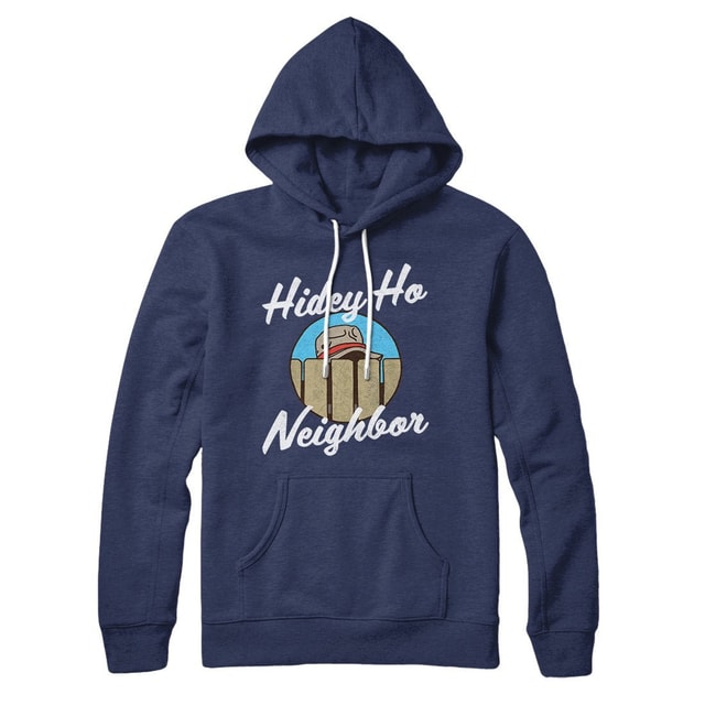 Hidey Ho Neighbor Famous Hoodie
