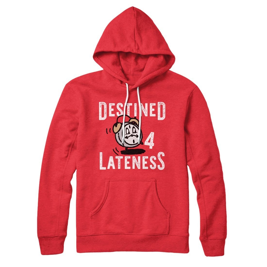 Destined for Lateness Hoodie