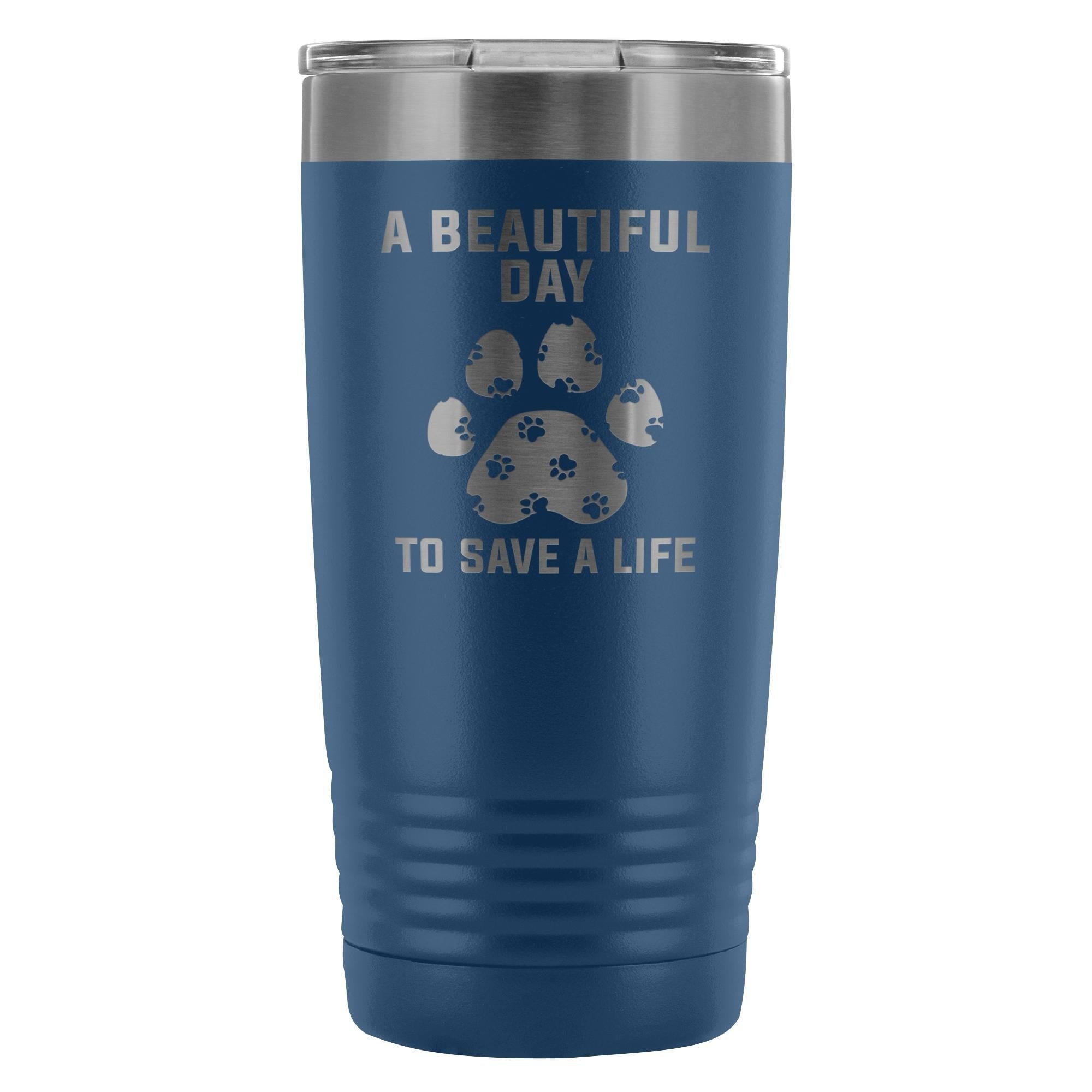 A beautiful day to save a life 20oz Vacuum Tumbler